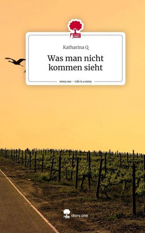 Was man nicht kommen sieht. Life is a Story - story.one