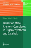 Transition Metal Arene π-Complexes in Organic Synthesis and Catalysis