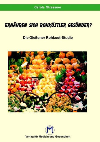 Essen Rohköstler gesünder ?