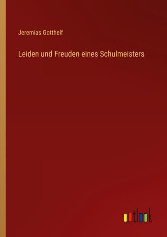 Leiden und Freuden eines Schulmeisters