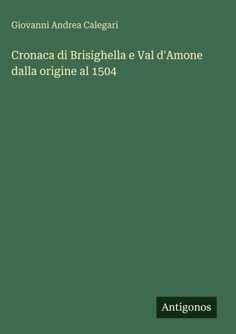Cronaca di Brisighella e Val d'Amone dalla origine al 1504