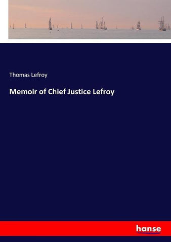 Memoir of Chief Justice Lefroy