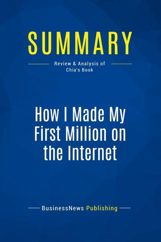 Summary: How I Made My First Million on the Internet