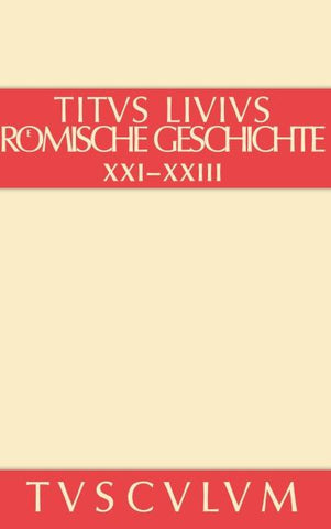 Titus Livius: Römische Geschichte / Buch 21-23