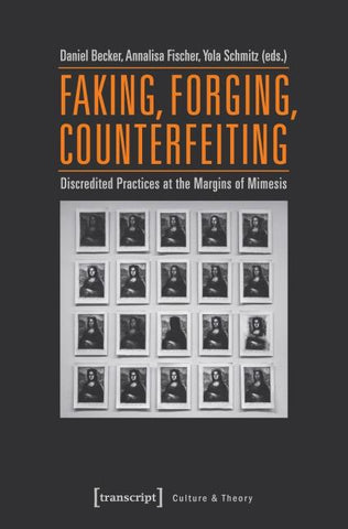 Faking, Forging, Counterfeiting