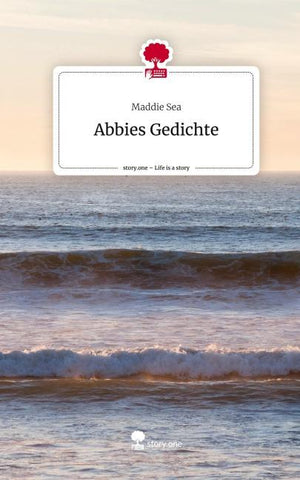 Abbies Gedichte. Life is a Story - story.one