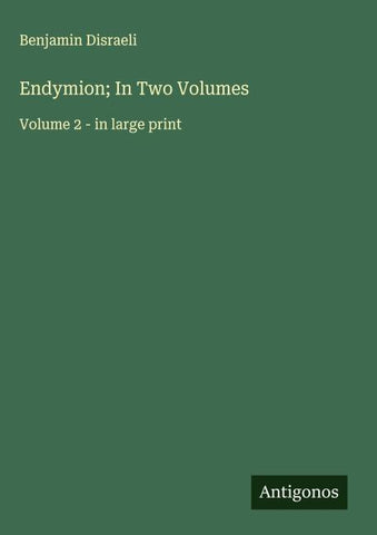 Endymion; In Two Volumes