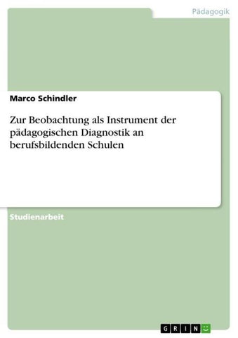 Zur Beobachtung als Instrument der pädagogischen Diagnostik an berufsbildenden Schulen