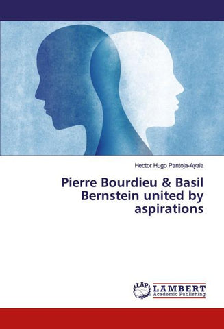 Pierre Bourdieu & Basil Bernstein united by aspirations