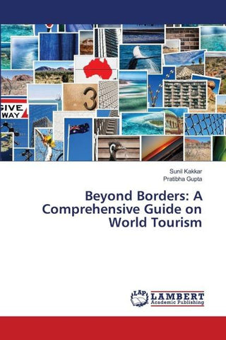 Beyond Borders: A Comprehensive Guide on World Tourism