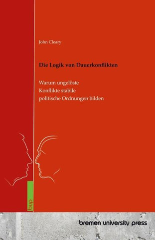 Die Logik von Dauerkonflikten