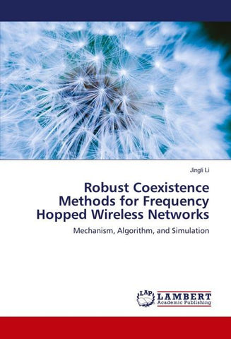 Robust Coexistence Methods for Frequency Hopped Wireless Networks