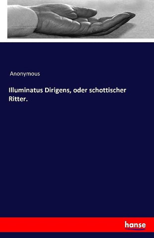 Illuminatus Dirigens, oder schottischer Ritter.