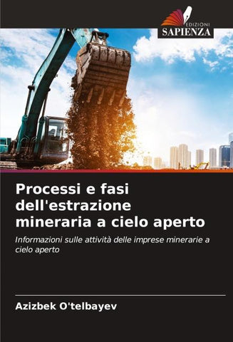 Processi e fasi dell'estrazione mineraria a cielo aperto