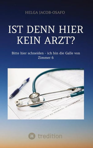 "Ist denn hier kein Arzt?"