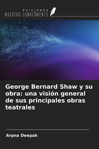 George Bernard Shaw y su obra: una visión general de sus principales obras teatrales
