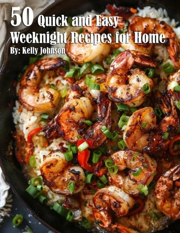 50 Quick and Easy Weeknight Recipes for Home