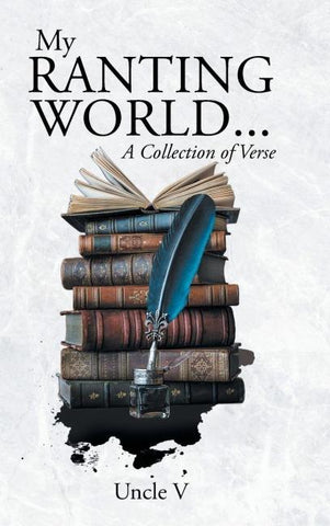 My Ranting World... A Collection of Verse