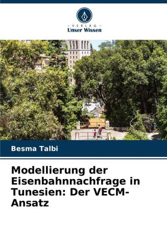 Modellierung der Eisenbahnnachfrage in Tunesien: Der VECM-Ansatz
