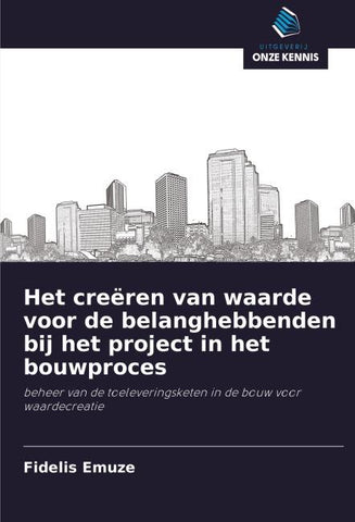 Het creëren van waarde voor de belanghebbenden bij het project in het bouwproces