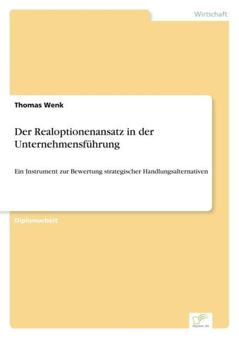 Der Realoptionenansatz in der Unternehmensführung
