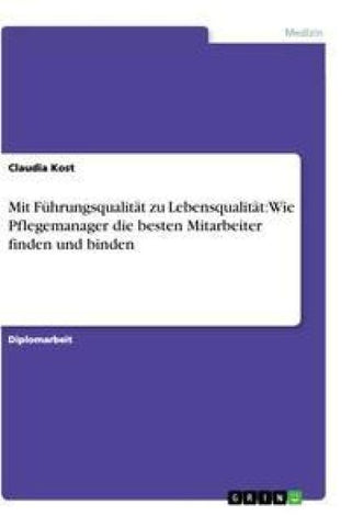 Mit Führungsqualität zu Lebensqualität: Wie Pflegemanager die besten Mitarbeiter finden und binden