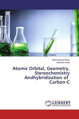Atomic Orbital, Geometry, Stereochemistry Andhybridization of Carbon-C