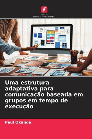 Uma estrutura adaptativa para comunicação baseada em grupos em tempo de execução
