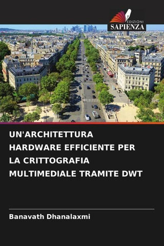 UN'ARCHITETTURA HARDWARE EFFICIENTE PER LA CRITTOGRAFIA MULTIMEDIALE TRAMITE DWT