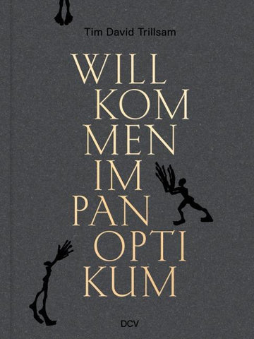 Tim David Trillsam – Willkommen im Panoptikum