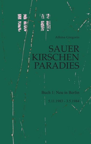 Sauerkirschenparadies Buch 1: Neu in Berlin