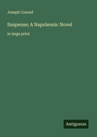 Suspense; A Napoleonic Novel