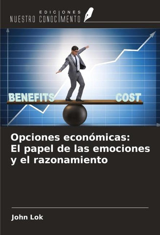 Opciones económicas: El papel de las emociones y el razonamiento