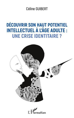 Découvrir son haut potentiel intellectuel à l'âge adulte : une crise identitaire ?