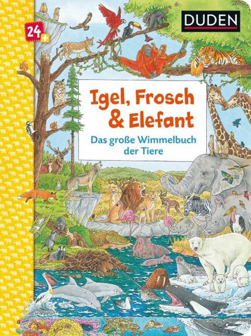Duden 24+: Igel, Frosch & Elefant: Das große Wimmelbuch der Tiere