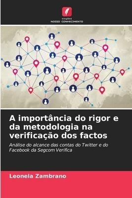 A importância do rigor e da metodologia na verificação dos factos