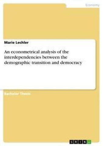 An econometrical analysis of the interdependencies between the demographic transition and democracy