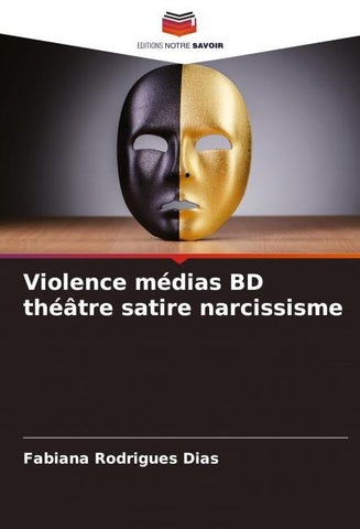 Violence médias BD théâtre satire narcissisme