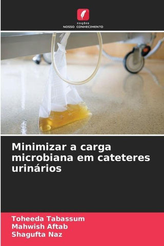 Minimizar a carga microbiana em cateteres urinários