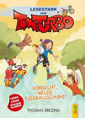 Tom Turbo – Lesestark – Vorsicht, wilde Fußballschuhe!