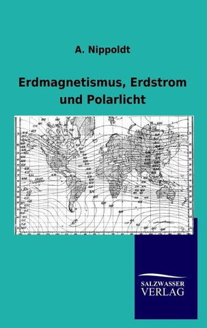 Erdmagnetismus, Erdstrom und Polarlicht