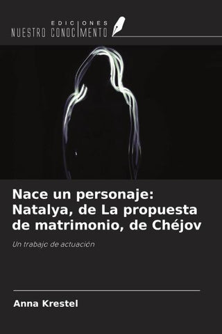 Nace un personaje: Natalya, de La propuesta de matrimonio, de Chéjov