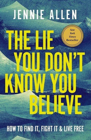 The Lie You Don't Know You Believe