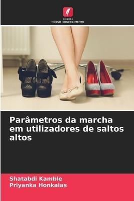 Parâmetros da marcha em utilizadores de saltos altos