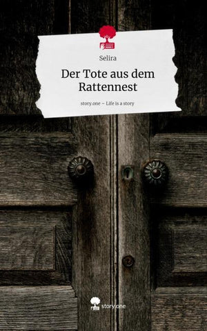 Der Tote aus dem Rattennest. Life is a Story - story.one