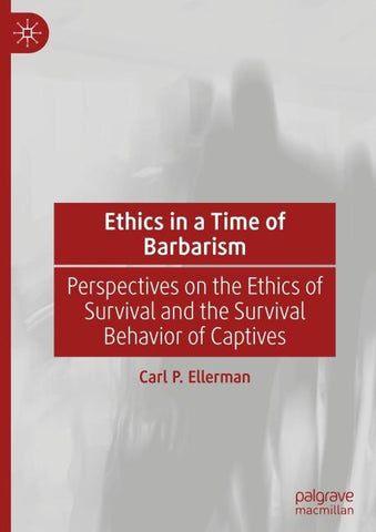 Ethics in a Time of Barbarism