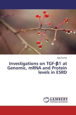 Investigations on TGF-¿1 at Genomic, mRNA and Protein levels in ESRD