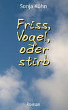 Friss, Vogel, oder stirb