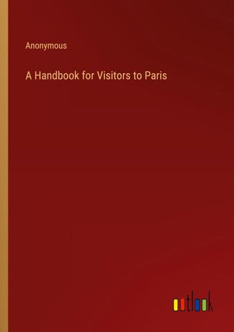 A Handbook for Visitors to Paris