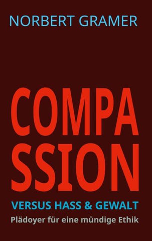 Compassion versus Hass & Gewalt
